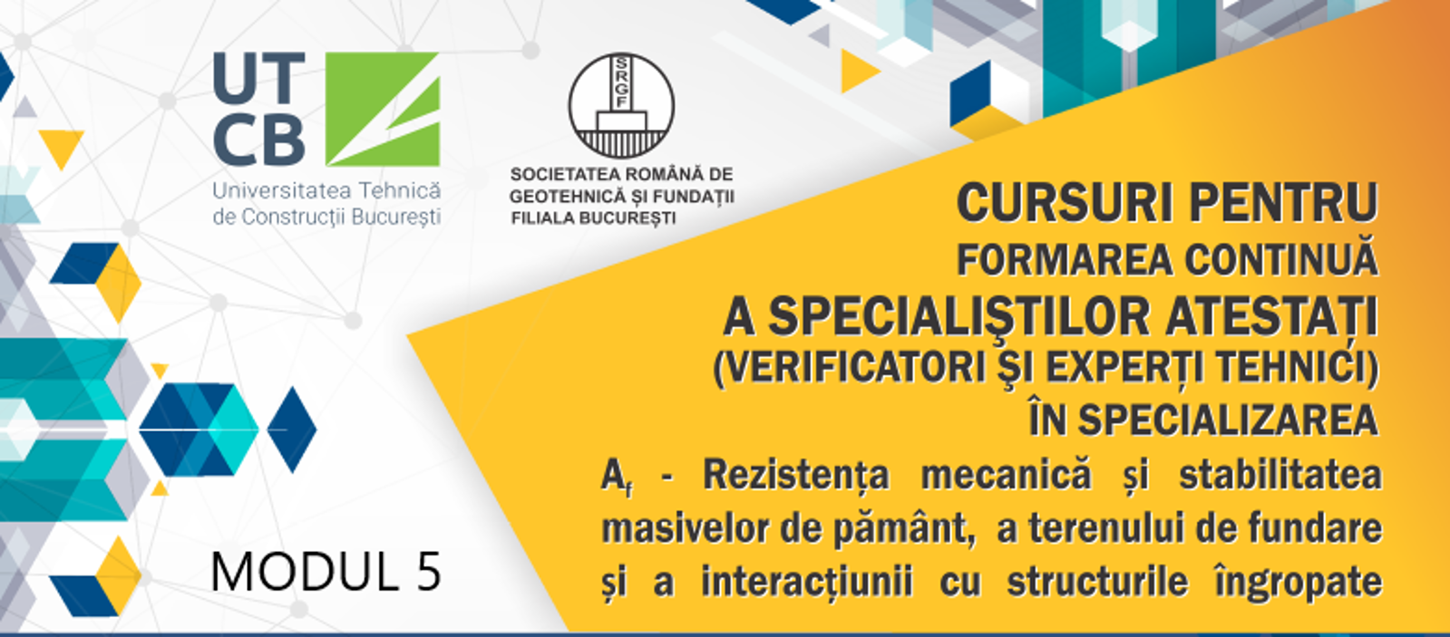 Poza produs Curs de formare continua verificatori/experti Af Proiectare geotehnica - Modul 5 - Proiectarea geotehnica a lucrarilor de sustinere